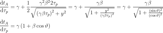 \begin{align*} \frac{\mathrm{d} t_A}{\mathrm{d} \tau_p}&=\gamma +\frac{1}{2} \frac{\gamma^2 \beta^2 2\tau_p}{\sqrt{\left ( \gamma \beta \tau_p \right )^2+y^2}}=\gamma +\frac{\gamma \beta}{\sqrt{1+\frac {y ^2}{\left ( \gamma \beta \tau_p\right )^2}}}=\gamma +\frac{\gamma \beta}{\sqrt{1+\frac {(\sin \vartheta) ^2}{\left ( \cos \vartheta \right )^2}}}\\ \frac{\mathrm{d} t_A}{\mathrm{d} \tau_p} &= \gamma \left ( 1+\beta \cos \vartheta \right ) \end{align*}